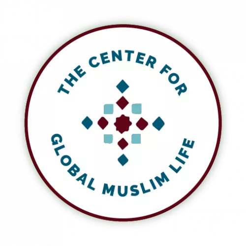 The Center for Global Muslim Life The Center for Global Muslim Life